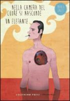 Marco Galli - Nella camera del cuore si nasconde un elefante