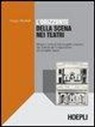 Giorgio Ricchelli - L'orizzonte della scena nei teatri. Storia e metodi del progetto scenico dai Trattati del Cinquecento ad Adolphe Appia
