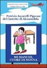P. Ascarelli Pignone del Carretto - Mi manchi, cuore di nonna. Il grande amore delle nonne per i propri nipotini