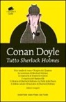 Arthur Conan Doyle, Arthur Conan Doyle - Tutto Sherlock Holmes