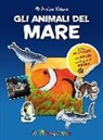 Gli animali del mare. Amica natura. Con adesivi