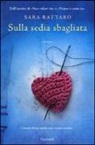 Sara Rattaro - Sulla sedia sbagliata
