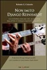 Roberto G. Colombo - Non imito Django Reinhardt. La distonia focale del musicista: malattia o deragliamento emotivo?