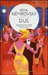 Irène Némirovsky - Due. Ediz. integrale