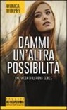 Monica Murphy - Dammi un'altra possibilità. One week girlfriend series