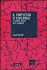 Caleb Scharf - Il complesso di Copernico. Il nostro posto nell'universo
