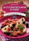 Alba Allotta - La cucina siciliana di mare