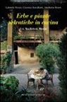 Cleonice Bonalberti, Adalberto Peroni, Gabriele Peroni - Erbe e piante selvatiche in cucina. Usi, tradizioni, ricette
