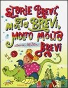 Laura Walter, F. Carabelli - Storie brevi, molto brevi, molto molto brevi
