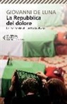 Giovanni De Luna - La repubblica del dolore. Le memorie di un'Italia divisa