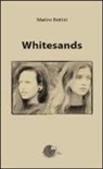Marino Bottini - Whitesands. Ediz. italiana