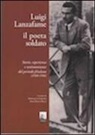 M. Cisilino, I. Della Picca - Luigi Lanzafame il poeta soldato. Storie, esperienze e testimonianze del periodo friulano (1940-1946)