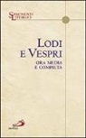 Lodi e vespri. Ora media e compieta. Delle quattro settimane del salterio