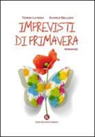Daniele Bellucci, Teresa Laterza - Imprevisti di primavera