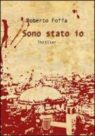 Roberto Foffa - Sono stato io