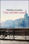 Mathieu Lindon - Cosa vuol dire amare