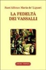Alfonso Maria de' Liguori (sant'), Alfonso Maria Liguori - La fedeltà de' vassalli