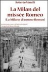 Roberto Marelli - La Milan del missée Romeo (La Milano di nonno Romeo)