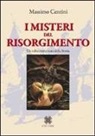 Massimo Centini - I misteri del Risorgimento. Un volto meno noto della storia