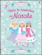 Stella Baggott, Leonie Pratt - Vesto le bamboline per Natale. Con adesivi