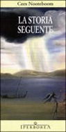 Cees Nooteboom - La storia seguente