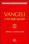 G. Vigini - Vangelo e Atti degli Apostoli. Ediz. a caratteri grandi