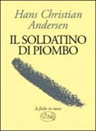 Hans  Christian Andersen - Il soldatino di piombo