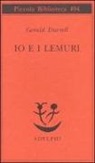 Gerald Durrell - Io e i lemuri. Una spedizione in Madagascar