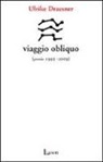 Ulrike Draesner, C. Miglio, T. Prammer - Viaggio obliquo (poesie 1995- 2009)