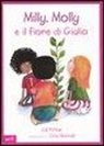 Cris Morrell, Gill Pittar, L. Arzani - Milly, Molly e il fiore di Giulio
