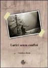 Gianluca Rossi - Larici senza confini