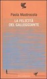 Paola Mastrocola - La felicita del galleggiante