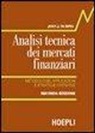 John J. Murphy - Analisi tecnica dei mercati finanziari. Metodologie, applicazioni e strategie operative
