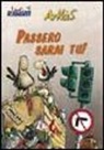 Arkas - Passero sarai tu!
