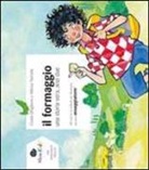 Marco Tomatis, C. Ghigliano, S. Luparia - Il formaggio. Una storia vera anzi due