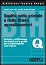 Vera Lavelli, Ardian Marjani, Claudio Peri - Qualità nelle aziende e nelle filiere agroalimentari. Gestione e certificazione dei sistemi per la qualità, per la rintracciabilità e per l'igiene