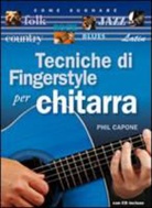 Phil Capone - Tecniche di fingerstyle per chitarra. Con CD Audio