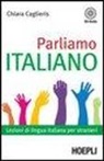 Chiara Caglieris - Parliamo italiano. Lezioni di lingua italiana per stranieri. Con CD Audio