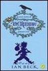 Ian Beck, I. Beck - La vera storia di Tom Trueheart. Giovane eroe