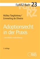 Nicole Emmerling de Oliveira, Gabriele Müller, Gabriele (Dr. Müller, Gabriele (RAin Dr. Müller, Robert Sieghörtner, Robert (P Sieghörtner... - Adoptionsrecht in der Praxis