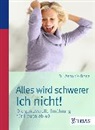 Antonie Danz, Antonie (Dr.) Danz - Alles wird schwerer - ich nicht!