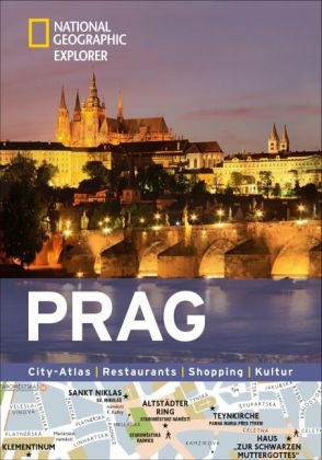 Willia Fischer, William Fischer, Vincen Grandferry, Vincent Grandferry, Nic Peyroles, Nicolas Peyroles - National Geographic Explorer Prag - City-Atlas, Restaurants, Shopping, Kultur