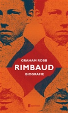 Graham Robb - Rimbaud