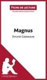 lePetitLittéraire, lePetitLittéraire fr, lePetitLittéraire. fr, Elen Pinaud, Elena Pinaud - Magnus de Sylvie Germain (Fiche de lecture)