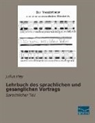 Julius Hey - Lehrbuch des sprachlichen und gesanglichen Vortrags