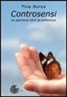 Tina Borsa - Controsensi. La speranza oltre la sofferenza