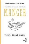 Thich Nhat Hanh, Thich Nhât Hanh, Thich Nhat Hanh - Vivre en pleine conscience. Manger