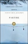 Tahar Ben Jelloun - Partire