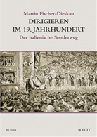 Martin Fischer-Dieskau - Dirigieren im 19. Jahrhundert