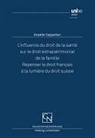 Anaëlle Cappellari, Anaëlle Cappellari - L'influence du droit de la santé sur le droit extrapatrimonial de la famille